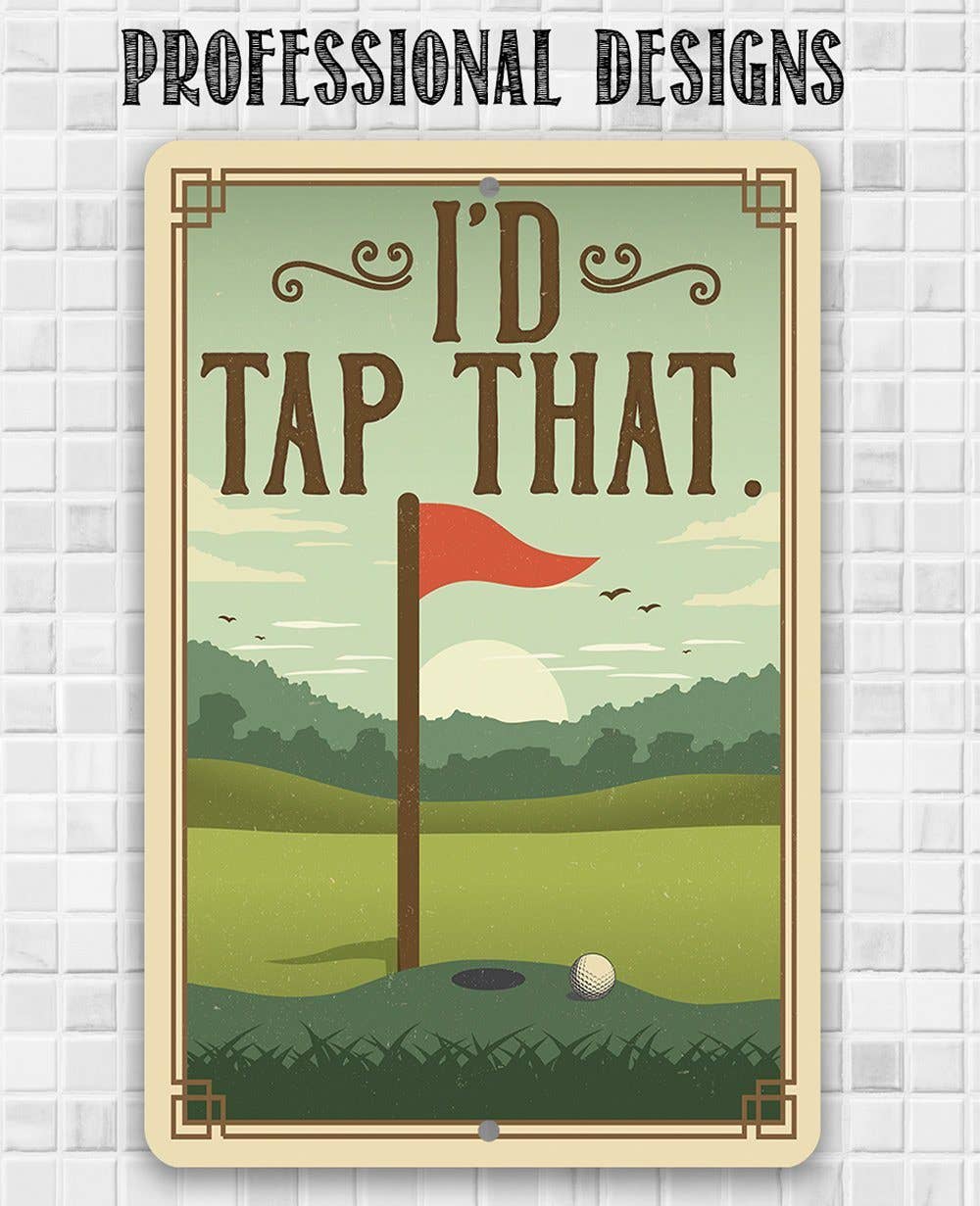 I'd Tap That - Metal Sign