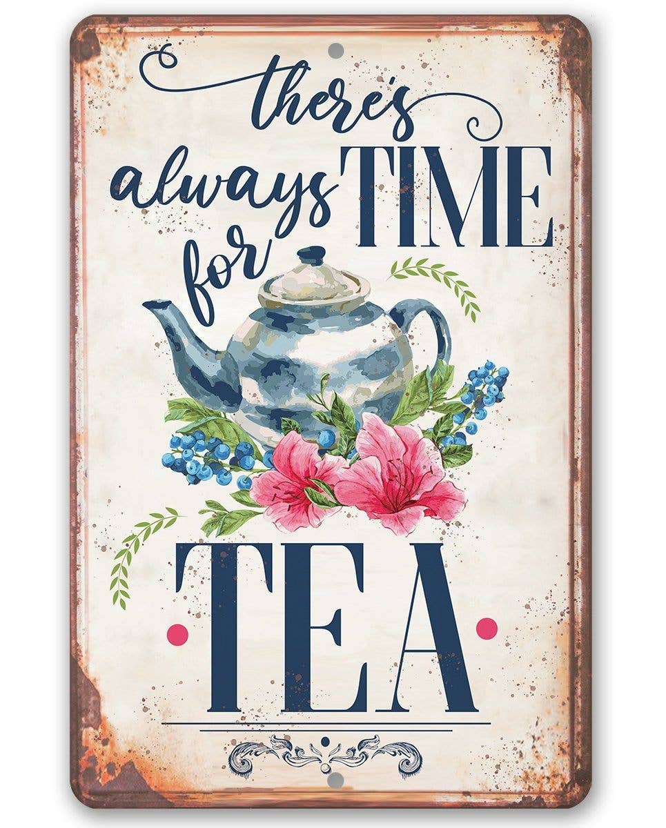 Rustic Metal Sign | There's Always Time For Tea