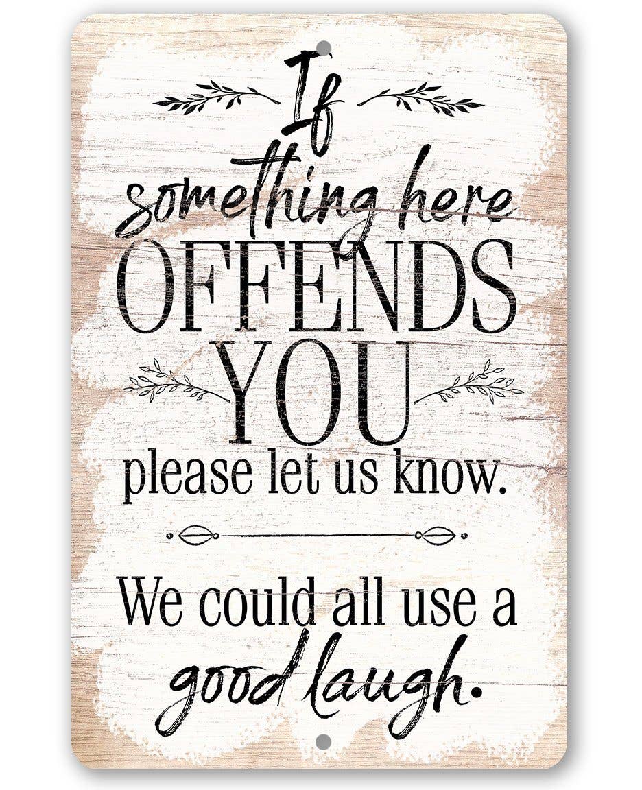 Rustic Metal Sign | If Something Here Offends