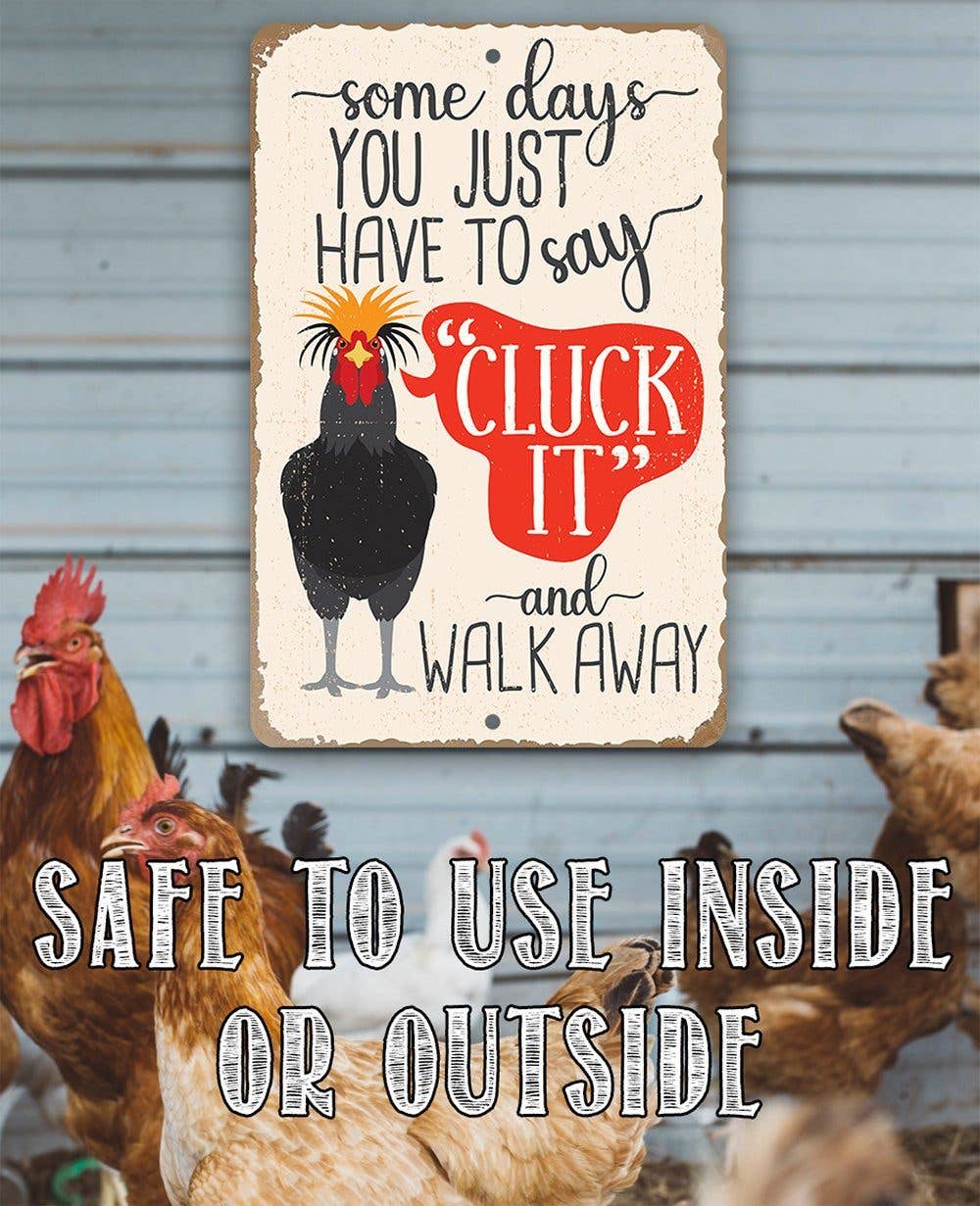 Just Say Cluck It - Metal Sign