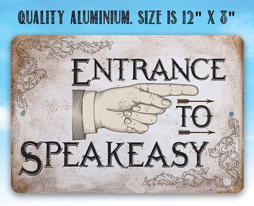 Entrance to Speakeasy - Metal Sign
