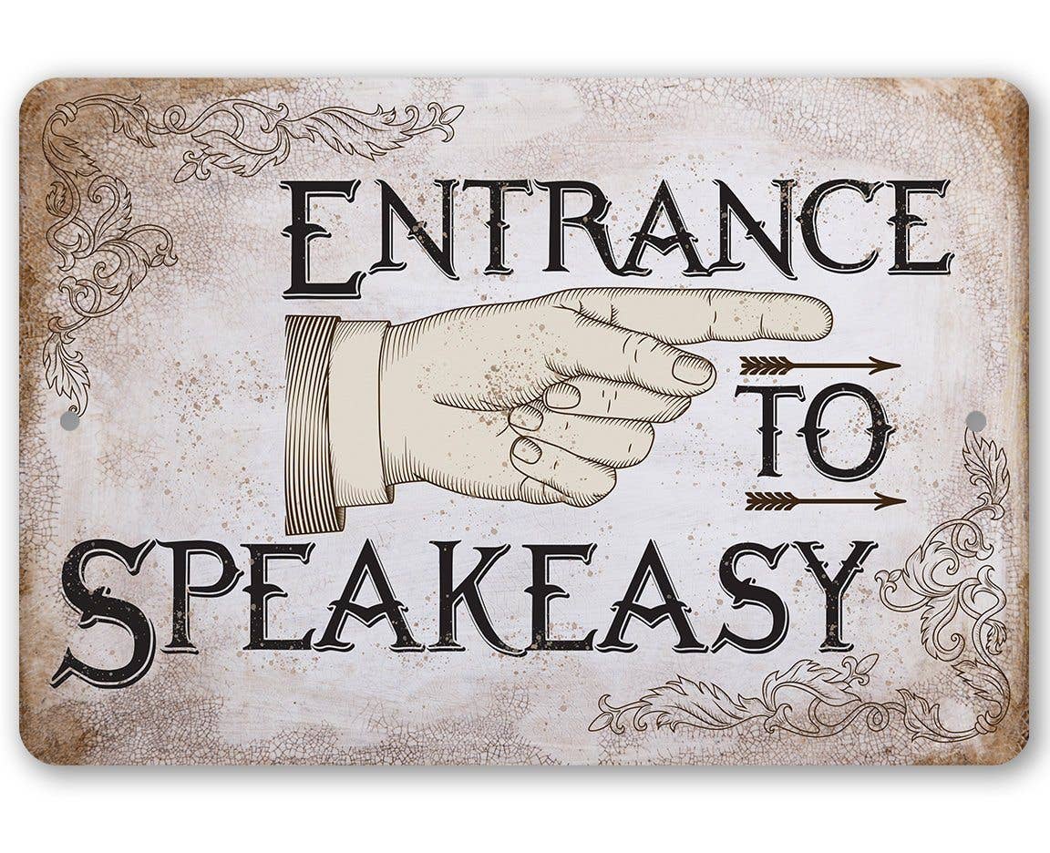 Entrance to Speakeasy - Metal Sign