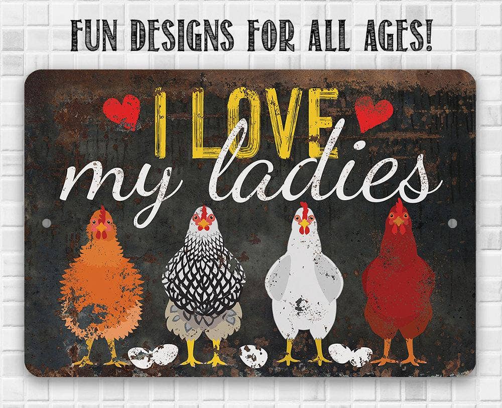 I Love My Ladies - Metal Sign